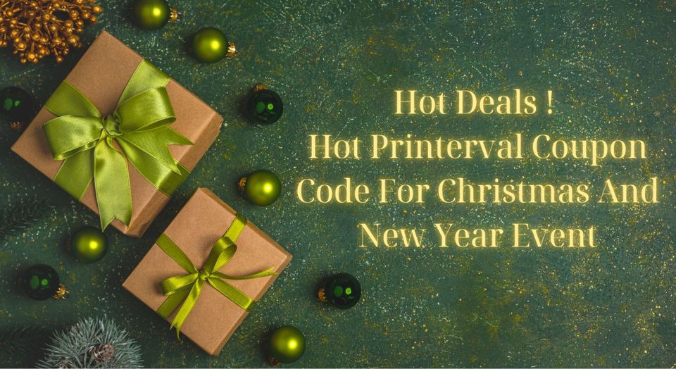 image post Hot Deals ! Hot Printerval Coupon Code For Christmas And New Year Event