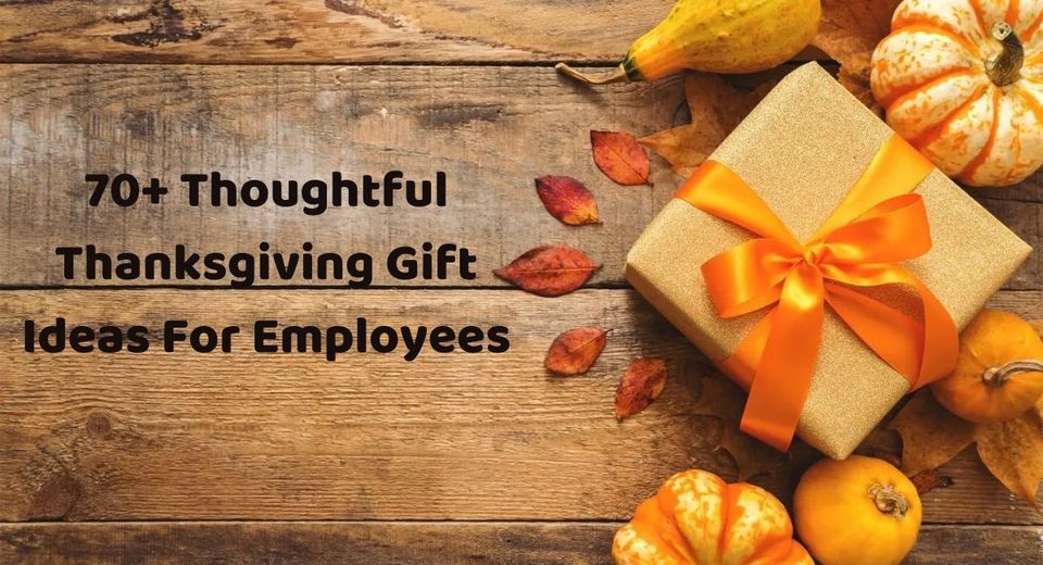 image post Top 70+ Thoughtful Thanksgiving Gift Ideas For Employees